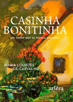 Cover Casinha Bonitinha: Um Sonho que se Tornou Pesadelo (eBook, ePUB)