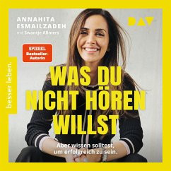 Was du nicht hören willst: Aber wissen solltest, um erfolgreich zu sein (MP3-Download) - Esmailzadeh, Annahita