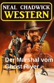 Der Marshal vom Ghost River: Western (eBook, ePUB)