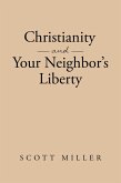 Christianity and Your Neighbor's Liberty (eBook, ePUB) Christianity and Your Neighbor's Liberty (eBook, ePUB)