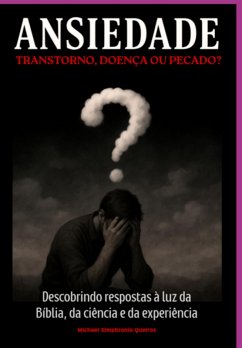 Cover Ansiedade: Transtorno, Doença Ou Pecado? (eBook, ePUB)