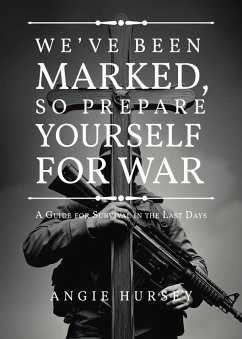WE'VE BEEN MARKED, SO PREPARE YOURSELF FOR WAR (eBook, ePUB) - Hursey, Angie