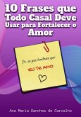 10 Frases Que Todo Casal Deve Usar Para Fortalecer O Amor (eBook, ePUB)