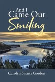 And I Came Out Smiling (eBook, ePUB)