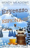 Espresso and Espionage (Snow Falls Alaska Cozy, #10) (eBook, ePUB) Espresso and Espionage (Snow Falls Alaska Cozy, #10) (eBook, ePUB)