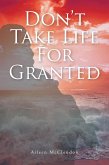 Don't Take Life For Granted (eBook, ePUB)