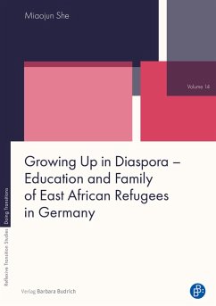 Growing Up in Diaspora - Education and Family of East African Refugees in Germany (eBook, PDF) - She, Miaojun