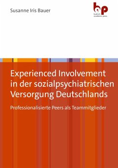 Experienced Involvement in der sozialpsychiatrischen Versorgung Deutschlands (eBook, PDF) - Bauer, Susanne Iris