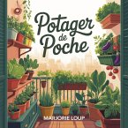 Potager de Poche - Faites Pousser Vos Légumes (Même Sans Jardin) (eBook, ePUB)