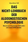 Das Nicht-Lehrbuch der Algognostischen Psychologie (eBook, ePUB)