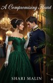 A Compromising Heart (Regency) (eBook, ePUB)