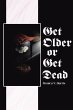 Get Older or Get Dead (eBook, ePUB) - Bild 1