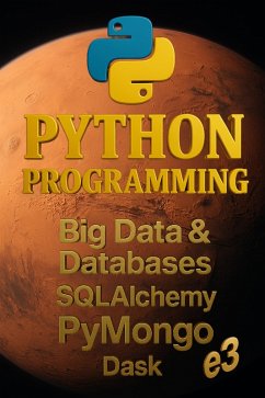 Cover Python Programming: Big Data & Databases, SQLAlchemy, PyMongo, Dask (eBook, ePUB)