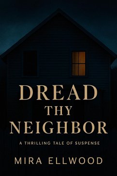 Dread Thy Neighbor (eBook, ePUB) Cover Dread Thy Neighbor (eBook, ePUB)