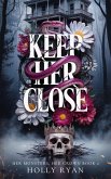 Keep Her Close (Her Monsters, Her Crown, #2) (eBook, ePUB)