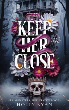 Cover Keep Her Close (Her Monsters, Her Crown, #2) (eBook, ePUB)