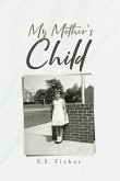 My Mother's Child (eBook, ePUB) My Mother's Child (eBook, ePUB)