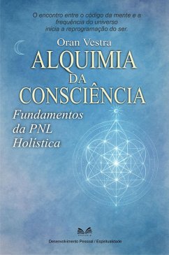 Cover Alquimia da Consciência - Fundamentos da Pnl Holística (eBook, ePUB)