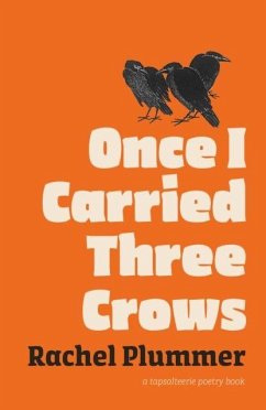 Once I Carried Three Crows - Plummer, Rachel Once I Carried Three Crows - Plummer, Rachel