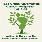 Eco Green Adventures: Carbon Footprints For Kids (eBook, ePUB)