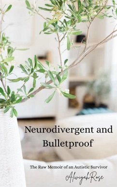 Neurodivergent and Bulletproof (eBook, ePUB) Cover Neurodivergent and Bulletproof (eBook, ePUB)