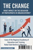 The Change: What Impact on the Behavior of Participants in Organizations? (eBook, ePUB)