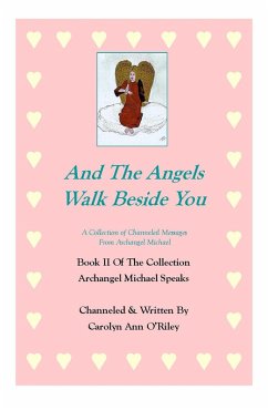 Cover And the Angels Walk Beside You a Collection of Channeled Messages from Archangel Michael Book II of the Collection Archangel Michael Speaks (eBook, ePUB)