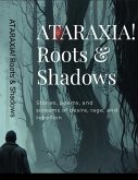 ATARAXIA! Roots & Shadows (eBook, ePUB)