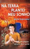 Na Terra Plantei Meu Sonho (eBook, ePUB)