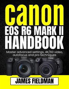 Canon EOS R6 Mark II Handbook: Master advanced settings, 4K/60 video, autofocus and pro techniques (eBook, ePUB) Cover Canon EOS R6 Mark II Handbook: Master advanced settings, 4K/60 video, autofocus and pro techniques (eBook, ePUB)