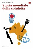 Storia mondiale della cotoletta (eBook, ePUB) Storia mondiale della cotoletta (eBook, ePUB)