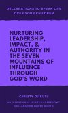 Declarations to Speak Life Over Your Children:Nurturing Leadership, Impact & Authority in the Seven Mountains of Influence Through God's Word (eBook, ePUB) Declarations to Speak Life Over Your Children:Nurturing Leadership, Impact & Authority in the Seven Mountains of Influence Through God's Word (eBook, ePUB)