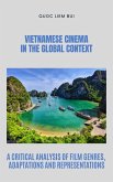 Vietnamese Cinema in the Global Context: A Critical Analysis of Film Genres, Adaptations and Representations (eBook, ePUB)