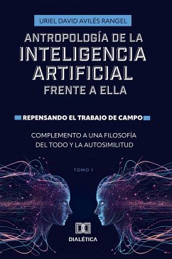 Antropología de la Inteligencia Artificial Frente a ella (eBook, ePUB) - Rangel, Uriel David Avilés