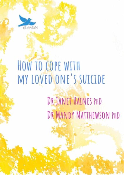 How to cope with my loved one's suicide (eBook, ePUB) How to cope with my loved one's suicide (eBook, ePUB)