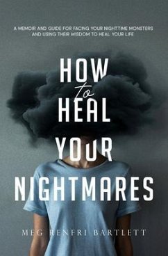 How to Heal Your Nightmares (eBook, ePUB) - Bartlett, Meg Renfri