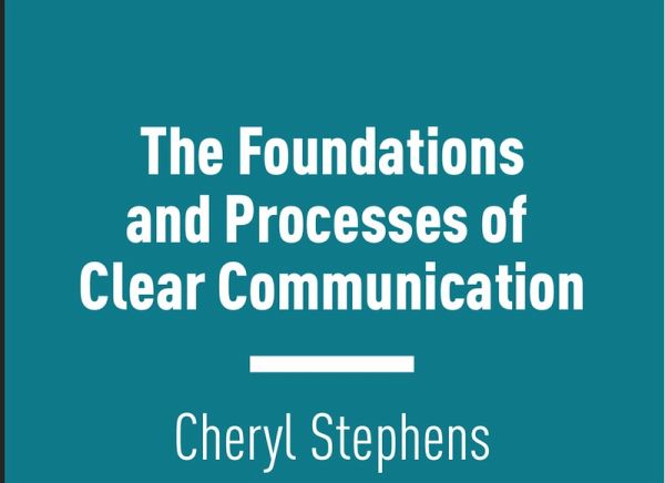 The Foundations and Processes of Clear Communication (eBook, ePUB) The Foundations and Processes of Clear Communication (eBook, ePUB)