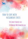 How to cope with neighbour stress (eBook, ePUB)