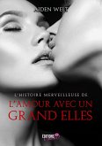 L'histoire merveilleuse de l'amour avec un grand Elles (eBook, ePUB) L'histoire merveilleuse de l'amour avec un grand Elles (eBook, ePUB)
