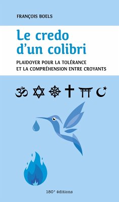 Le credo d'un colibri (eBook, ePUB) - Boels, François