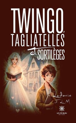 Twingo, Tagliatelles et Sortilèges (eBook, ePUB) - J. L. M, Ludovic