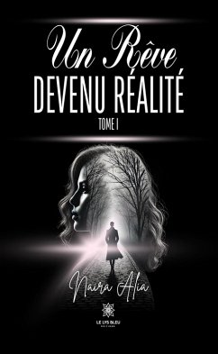 Un rêve devenu réalité - Tome 1 (eBook, ePUB) - Alia, Naira