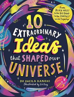 10 Extraordinary Ideas that Shaped our Universe (eBook, ePUB) - Kanani, Sheila