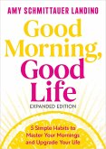 Good Morning, Good Life Expanded Edition (eBook, ePUB)