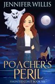 Poacher's Peril (Haunted Coast, #6) (eBook, ePUB) Poacher's Peril (Haunted Coast, #6) (eBook, ePUB)