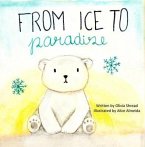 From Ice To Paradise (eBook, ePUB)
