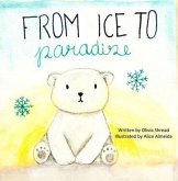 From Ice To Paradise (eBook, ePUB)