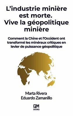 Mining is Dead. Long Live Geopolitical Mining / L'industrie minière est morte. Vive la géopolitique minière (eBook, ePUB)