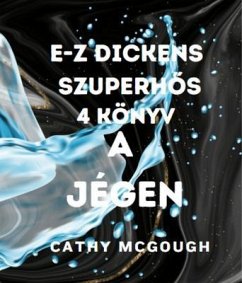 E-Z DICKENS SZUPERHOS 4 KÖNYV HUNGARIAN EDITION (eBook, ePUB) Cover E-Z DICKENS SZUPERHOS 4 KÖNYV HUNGARIAN EDITION (eBook, ePUB)