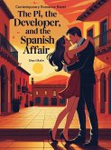 The PI, the Developer, and the Spanish Affair (Forced Marriages) (eBook, ePUB) The PI, the Developer, and the Spanish Affair (Forced Marriages) (eBook, ePUB)